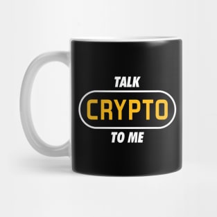 Talk Crypto to Me Mug